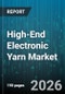 High-End Electronic Yarn Market - Global Forecast 2026-2032 - Product Thumbnail Image