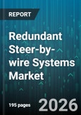 Redundant Steer-by-wire Systems Market - Global Forecast 2026-2032- Product Image