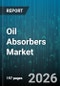 Oil Absorbers Market - Global Forecast 2026-2032 - Product Image