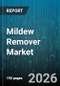 Mildew Remover Market - Global Forecast 2026-2032 - Product Thumbnail Image
