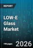 LOW-E Glass Market - Global Forecast 2026-2032- Product Image