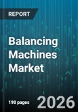 Balancing Machines Market - Global Forecast 2026-2032- Product Image