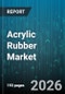 Acrylic Rubber Market - Global Forecast 2026-2032 - Product Thumbnail Image