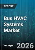 Bus HVAC Systems Market - Global Forecast 2026-2032- Product Image