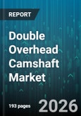 Double Overhead Camshaft Market - Global Forecast 2026-2032- Product Image