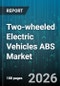 Two-wheeled Electric Vehicles ABS Market - Global Forecast 2026-2032 - Product Thumbnail Image