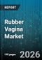 Rubber Vagina Market - Global Forecast 2026-2032 - Product Thumbnail Image