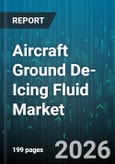 Aircraft Ground De-Icing Fluid Market - Global Forecast 2026-2032- Product Image