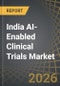 India AI-Enabled Clinical Trials Market by Component, Application, Therapeutic Area, Deployment Mode, End User, Trial Phase, and Regions - Trends and Forecast Till 2035 - Product Thumbnail Image