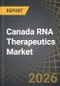 Canada RNA Therapeutics Market by Type of RNA Molecule, Therapeutic Area, Route of Administration, End User, Provisional Regions, and Sales Forecast - Trends and Forecast Till 2035 - Product Thumbnail Image