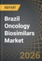 Brazil Oncology Biosimilars Market by Drug Class, Molecule, Cancer Type, Distribution Channel, End User and Region - Trends and Forecast Till 2035 - Product Thumbnail Image