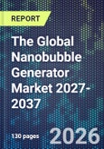 The Global Nanobubble Generator Market 2027-2037- Product Image