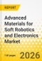 Advanced Materials for Soft Robotics and Electronics Market: Focus on Application, Product, and Country-Level Analysis - Analysis and Forecast, 2026-2035 - Product Thumbnail Image