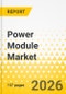 Power Module Market: Focus on Application, Product, and Country-Level Analysis - Analysis and Forecast, 2026-2036 - Product Thumbnail Image