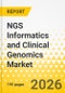 NGS Informatics and Clinical Genomics Market: Focus on Offering, Technology, Application, End User, and Region - Analysis and Forecast, 2026-2036 - Product Image