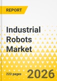 Industrial Robots Market: Focus on Application, Product, and Country-Level Analysis - Analysis and Forecast, 2026-2035- Product Image