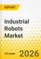 Industrial Robots Market: Focus on Application, Product, and Country-Level Analysis - Analysis and Forecast, 2026-2035 - Product Thumbnail Image