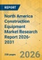 North America Construction Equipment Market Research Report 2026-2031 - Product Thumbnail Image