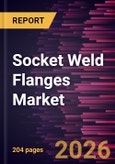 Socket Weld Flanges Market Size and Forecast (2021 - 2034), Global and Regional Share, Trend, and Growth Opportunity Analysis- Product Image