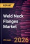 Weld Neck Flanges Market Size and Forecast (2021 - 2034), Global and Regional Share, Trend, and Growth Opportunity Analysis - Product Thumbnail Image