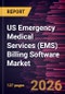 US Emergency Medical Services (EMS) Billing Software Market Size and Forecast (2021 - 2034), Country Share, Trend, and Growth Opportunity Analysis - Product Image