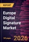 Europe Digital Signature Market Size and Forecast (2021 - 2034), Global and Regional Share, Trend, and Growth Opportunity Analysis - Product Thumbnail Image