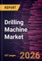 Drilling Machine Market Size and Forecast (2021 - 2034), Global and Regional Share, Trend, and Growth Opportunity Analysis - Product Thumbnail Image
