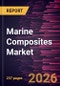 Marine Composites Market Size and Forecast (2021 - 2034), Global and Regional Share, Trend, and Growth Opportunity Analysis - Product Thumbnail Image