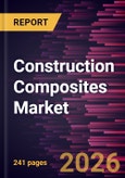 Construction Composites Market Size and Forecast (2021 - 2034), Global and Regional Share, Trend, and Growth Opportunity Analysis- Product Image