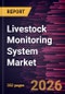 Livestock Monitoring System Market Size and Forecast (2021 - 2034), Global and Regional Share, Trend, and Growth Opportunity Analysis - Product Thumbnail Image