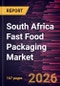 South Africa Fast Food Packaging Market Size and Forecast (2021 - 2034), Country Share, Trend, and Growth Opportunity Analysis - Product Image