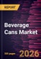Beverage Cans Market Size and Forecast (2021 - 2034), Global and Regional Share, Trend, and Growth Opportunity Analysis - Product Image