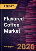 Flavored Coffee Market Size and Forecasts (2021-2034), Global and Regional Share, Trends, and Growth Opportunity Analysis- Product Image
