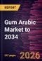 Gum Arabic Market to 2034 - Product Thumbnail Image