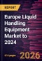 Europe Liquid Handling Equipment Market to 2024 - Product Thumbnail Image
