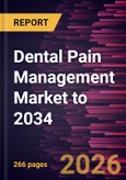 Dental Pain Management Market to 2034- Product Image