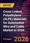 Cross-Linked Polyethylene (XLPE) Materials for Automotive Wire and Cable Market to 2034 - Product Thumbnail Image