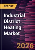 Industrial District Heating Market Size and Forecast (2021 - 2034), Global and Regional Share, Trend, and Growth Opportunity Analysis- Product Image
