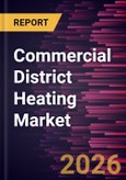 Commercial District Heating Market Size and Forecast (2021 - 2034), Global and Regional Share, Trend, and Growth Opportunity Analysis- Product Image