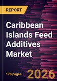 Caribbean Islands Feed Additives Market Size and Forecast (2021 - 2034), Regional Share, Trend, and Growth Opportunity Analysis- Product Image
