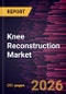 Knee Reconstruction Market Size and Forecast (2021 - 2034), Global and Regional Share, Trend, and Growth Opportunity Analysis - Product Thumbnail Image