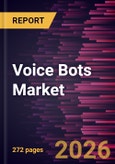 Voice Bots Market Size and Forecast (2021 - 2034), Global and Regional Share, Trend, and Growth Opportunity Analysis- Product Image
