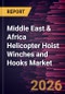 Middle East & Africa Helicopter Hoist Winches and Hooks Market Size and Forecast (2021 - 2031), Regional Share, Trend, and Growth Opportunity Analysis - Product Thumbnail Image