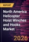 North America Helicopter Hoist Winches and Hooks Market Size and Forecast (2021 - 2031), Regional Share, Trend, and Growth Opportunity Analysis - Product Thumbnail Image