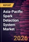 Asia-Pacific Spark Detection System Market Size and Forecast (2021 - 2031), Regional Share, Trend, and Growth Opportunity Analysis - Product Thumbnail Image