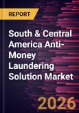South & Central America Anti-Money Laundering Solution Market Size and Forecast (2021 - 2031), Regional Share, Trend, and Growth Opportunity Analysis- Product Image