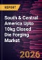 South & Central America Upto 10kg Closed Die Forging Market Size and Forecast (2021 - 2031), Regional Share, Trend, and Growth Opportunity Analysis - Product Image