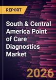 South & Central America Point of Care Diagnostics Market Size and Forecast (2021 - 2031), Regional Share, Trend, and Growth Opportunity Analysis- Product Image
