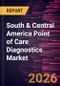 South & Central America Point of Care Diagnostics Market Size and Forecast (2021 - 2031), Regional Share, Trend, and Growth Opportunity Analysis - Product Image