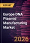 Europe DNA Plasmid Manufacturing Market Size and Forecast (2021 - 2031), Regional Share, Trend, and Growth Opportunity Analysis - Product Image